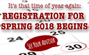 Banner with the words It's that time of year again: Registration for Spring 2018 Begins, see your advisor